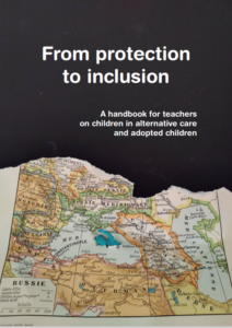 From protection to inclusion: A handbook for teachers on children in alternative care and adopted children